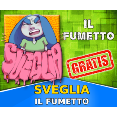 SVEGLIA: IL FUMETTO - GRATIS